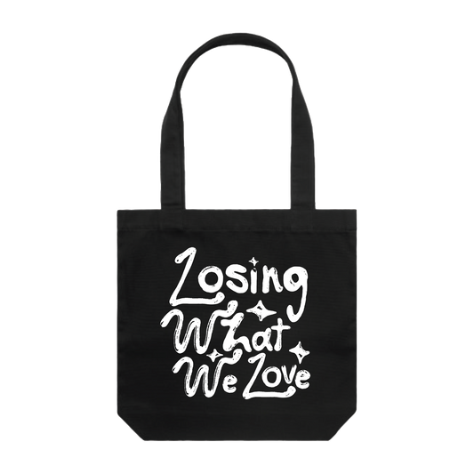Losing What We Love Tote Bag